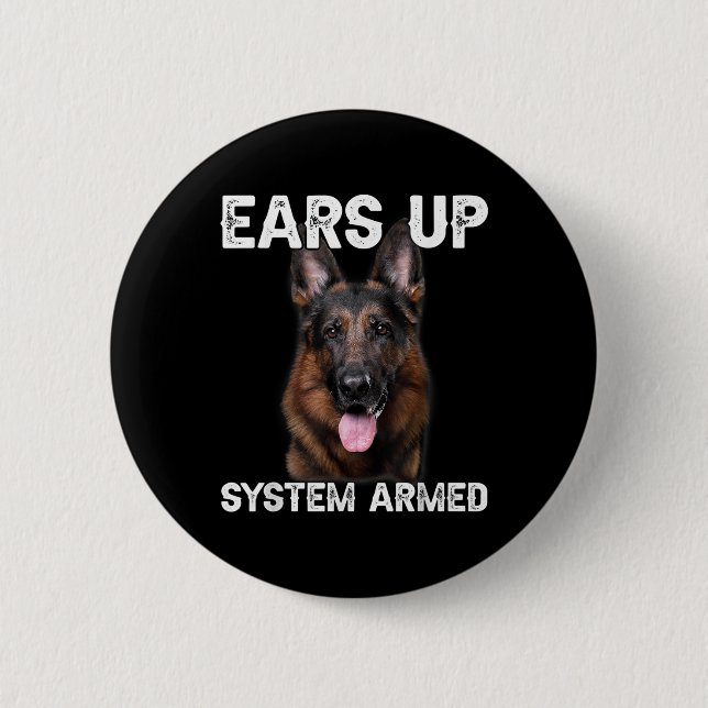 German Shepherd Dog Ears Up System Armed T Shirt  Button (Vorderseite)