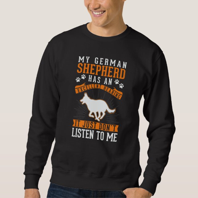 German Shepherd Dog Excellent Hearing German Sheph Sweatshirt (Vorderseite)