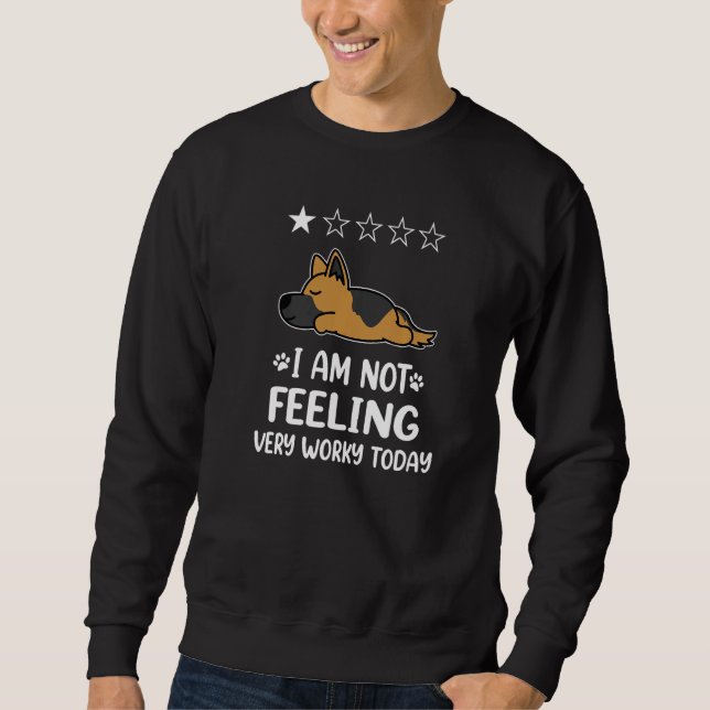 German Shepherd Dog Sleep I Am Not Feeling Funny P Sweatshirt (Vorderseite)