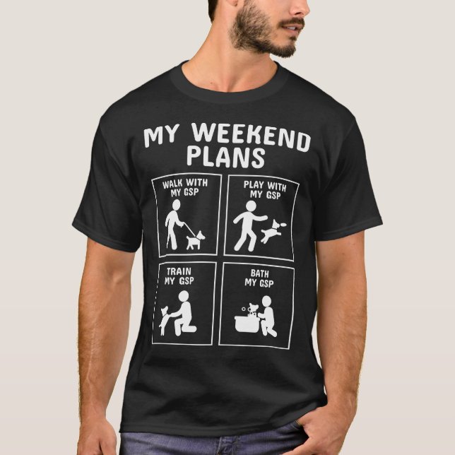 German Shepherd My Weekend Plans T-Shirt (Vorderseite)