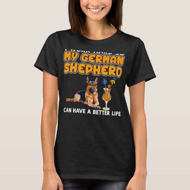 German Shepherd &quot I work Hard T-Shirt (Vorderseite)