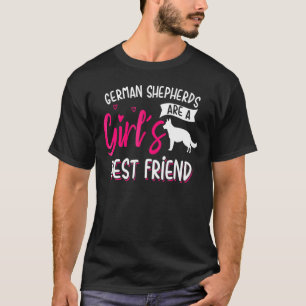 German Shepherds Are A Girls Best Friend For Women T-Shirt