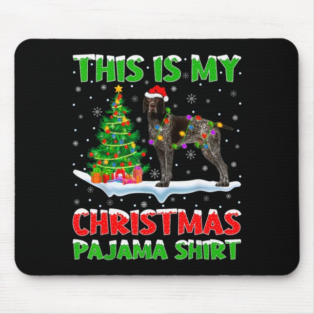 German Shorthaired Inter Dog This Is My Christmas  Mousepad (Vorne)