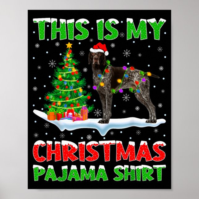 German Shorthaired Inter Dog This Is My Christmas  Poster (Vorne)