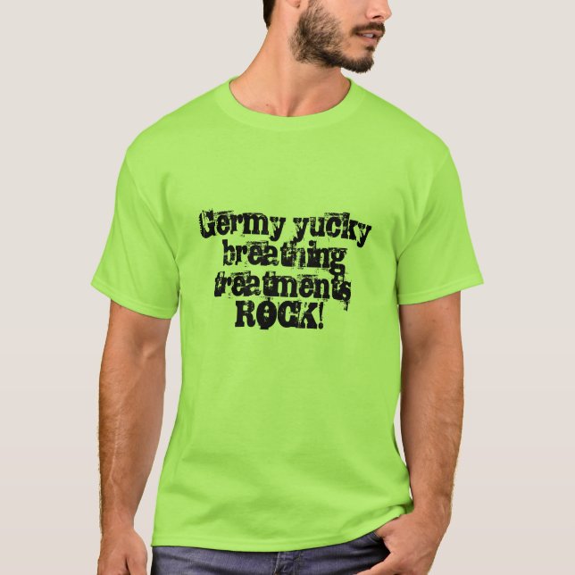 Germy yucky atmenbehandlungen FELSEN! T-Shirt (Vorderseite)
