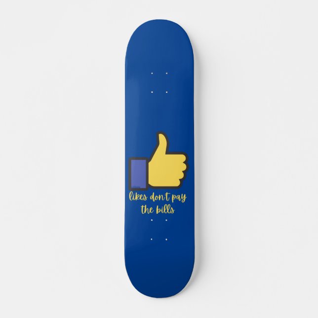 GERNE BEZAHLEN DIE BILLS Social Media Pun NICHT Skateboard (Vorne)
