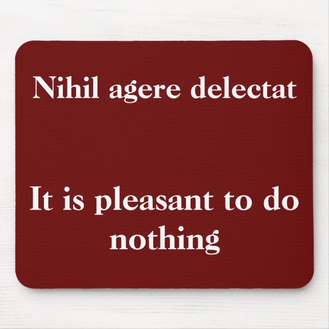 Gerne nichts tun - Cicero Zitat Mousepad (Vorne)