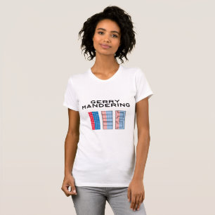 GERRYMANDERING - wie man eine Wahl stiehlt T-Shirt
