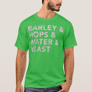 Gerste & Hopfen & Wasser & Hefe T-Shirt