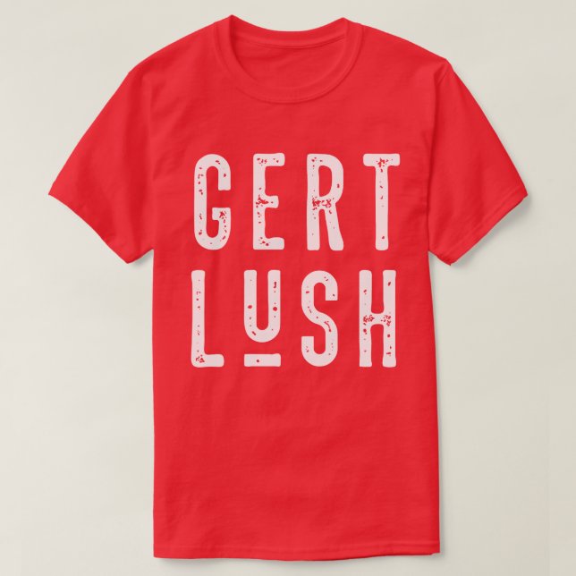 Gert Lush Bristol Bristolian Slang T-Shirt (Design vorne)