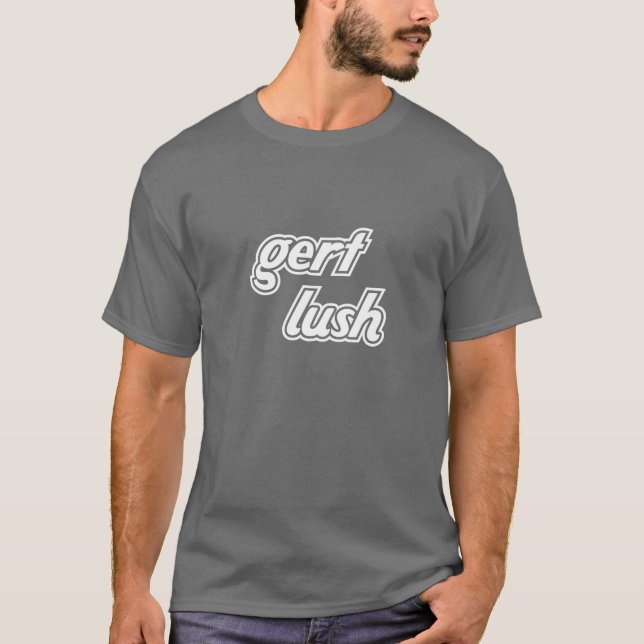 Gert Lush - Funny Bristol T - Shirt (Vorderseite)