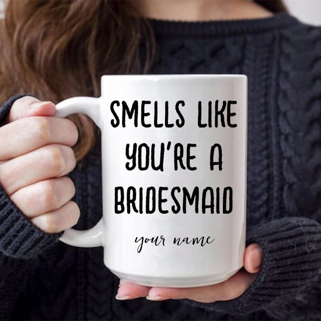 Geruch, als wären Sie ein Bridesmaid-Vorschlag Kaf Tasse (Smells Like You're a Bridesmaid Proposal Coffee Mug)