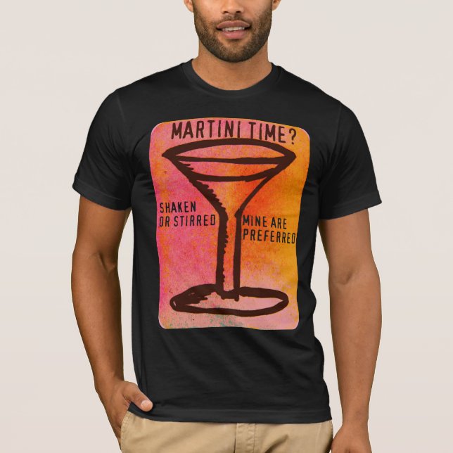 GERÜTTELTER ODER GERÜHRTER… MARTINI-DRUCK T-Shirt (Vorderseite)
