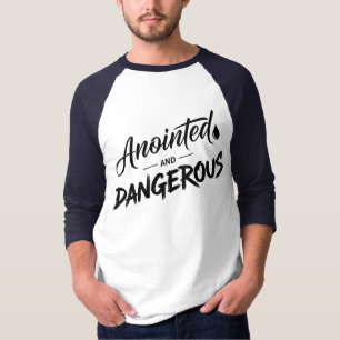 Gesalbt und gefährlich T-Shirt