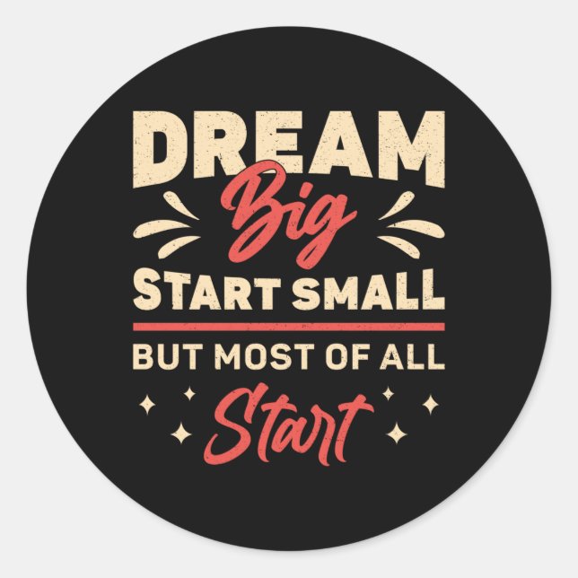Geschäftsinhaber Dream Big Start Small CEO Manager Runder Aufkleber (Vorderseite)