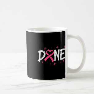 Geschehen am letzten Tag der Bestrahlung Chemo Bru Kaffeetasse