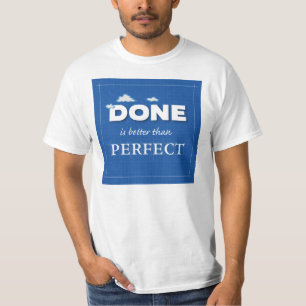 Geschehen ist besser als perfekt T-Shirt