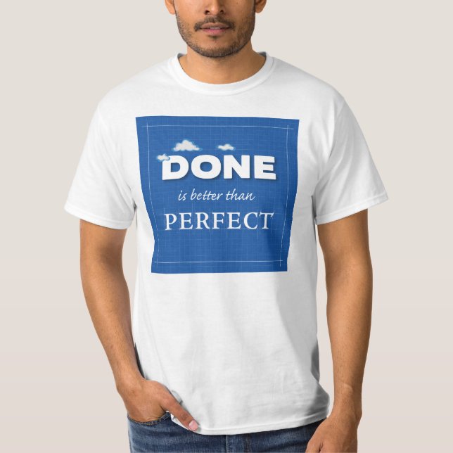 Geschehen ist besser als perfekt T-Shirt (Vorderseite)