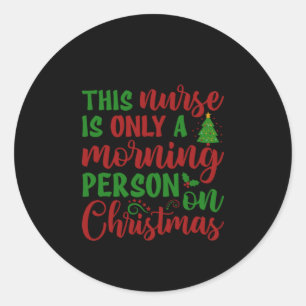 Geschenk der Krankenschwester ist nur ein Morgen Runder Aufkleber