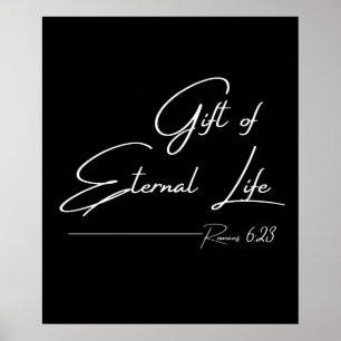 Geschenk des ewigen Lebens - Römer 6:23 Poster