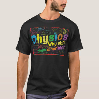 Geschenk des Physikers, warum Stuff andere Wissens T-Shirt