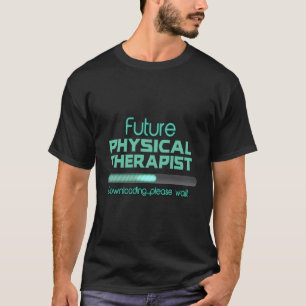 Geschenk des Physiotherapeuten der Zukunft T-Shirt