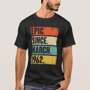 Geschenk für 60-Jährige Episch seit März 1962 60. T-Shirt