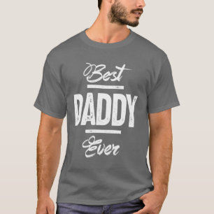 Geschenk für Daddy   Best Daddy Ever T-Shirt
