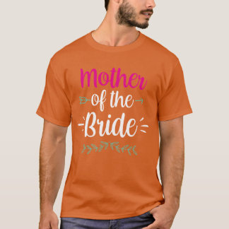 Geschenk für die Mutter der Braut Junggesellinnena T-Shirt
