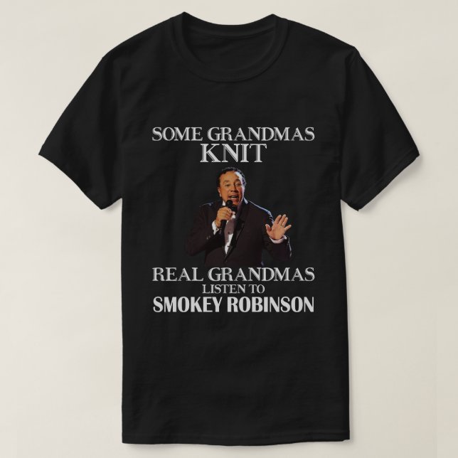 Geschenk für echte Grandmas hören Smokey Robinson T-Shirt (Design vorne)