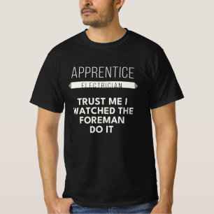 Geschenk für Elektrikerlehrling - Vertrauen Sie mi T-Shirt