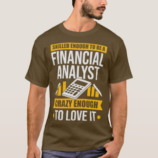 Geschenk für Finanzanalytiker T-Shirt