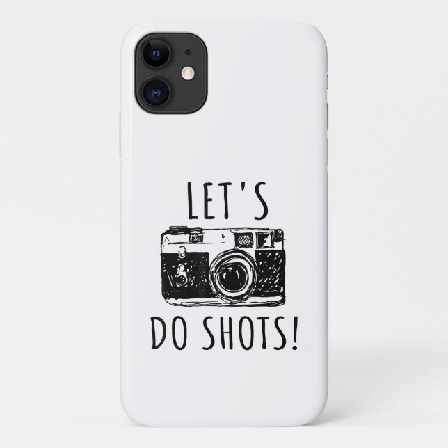 Geschenk für Fotograf Funny Lasse tun Shots Case-Mate iPhone Hülle (Rückseite)