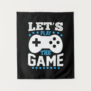 Geschenk für Gamer Lass uns das Spiel spielen Wandteppich