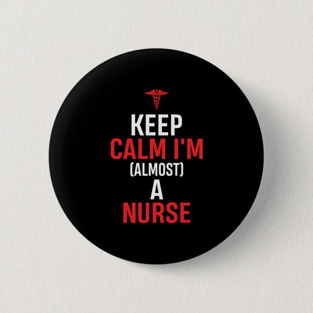 Geschenk für Krankenschwester | Behalten Ruhe Ich  Button (Vorderseite)