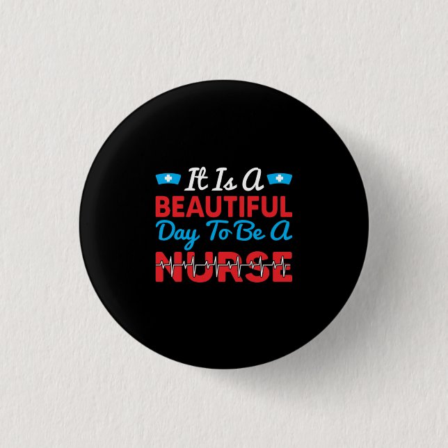 Geschenk für Krankenschwester | Es ist ein schöner Button (Vorderseite)