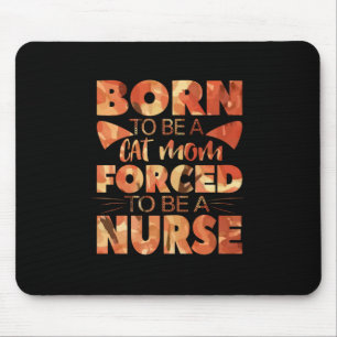 Geschenk für Krankenschwester   Geboren als Katzen Mousepad