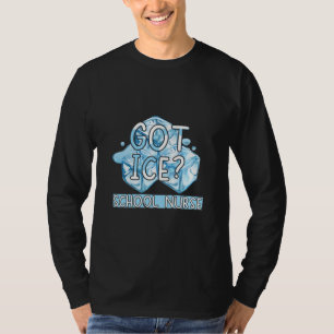 Geschenk für Krankenschwester Got Ice Schulkrank T-Shirt