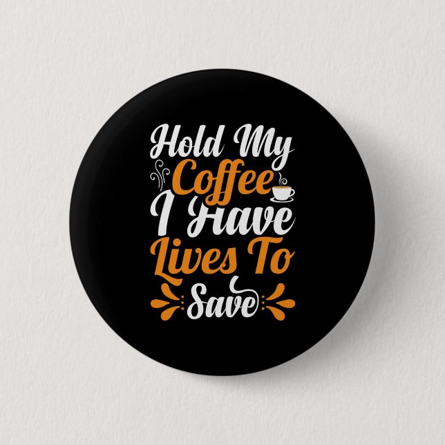 Geschenk für Krankenschwester | Halten Sie meinen  Button (Vorderseite)