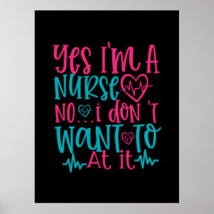 Geschenk für Krankenschwester   Ja, ich bin Kranke Poster