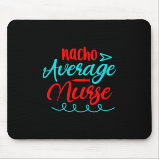 Geschenk für Krankenschwester | Nacho Average Nurs Mousepad