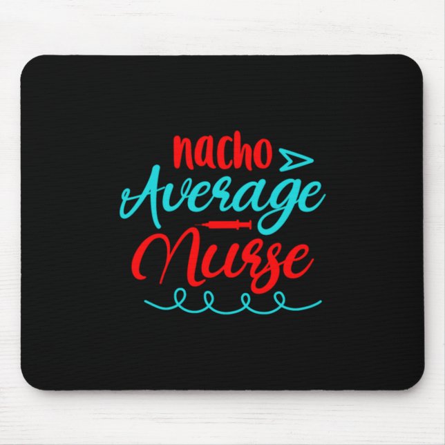Geschenk für Krankenschwester | Nacho Average Nurs Mousepad (Vorne)