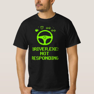Geschenk für LKW-Fahrer: Fahrer-Exe reagiert nicht T-Shirt