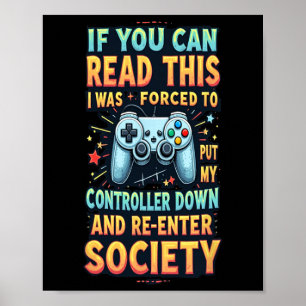 Geschenk für lustigen Gamer-Freund, der gezwungen  Poster