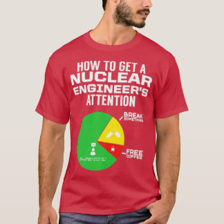 Geschenk für nukleare Ingenieurausbildung T-Shirt