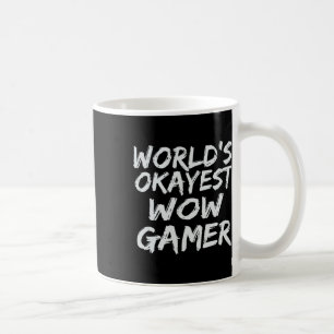 Geschenk für Okayester Wow-Gamer, Lustiges MMO-RPG Kaffeetasse