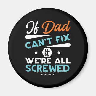 Geschenk für Papa, wenn Dad es nicht reparieren ka Magnet
