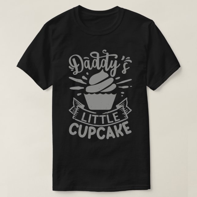 Geschenk für Tochter Daddys Kleiner Cupcake T-Shirt (Design vorne)