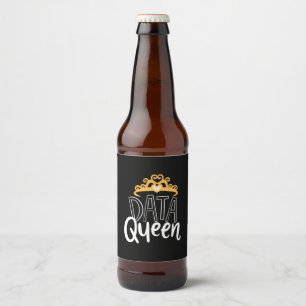 Geschenk für Wissenschaftler   Stolz Datenkönigin Bierflaschenetikett