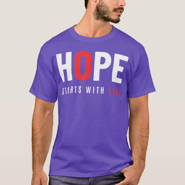 Geschenk 'Hoffnung beginnt mit Liebe' T-Shirt (Vorderseite)